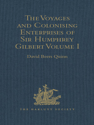 cover image of The Voyages and Colonising Enterprises of Sir Humphrey Gilbert